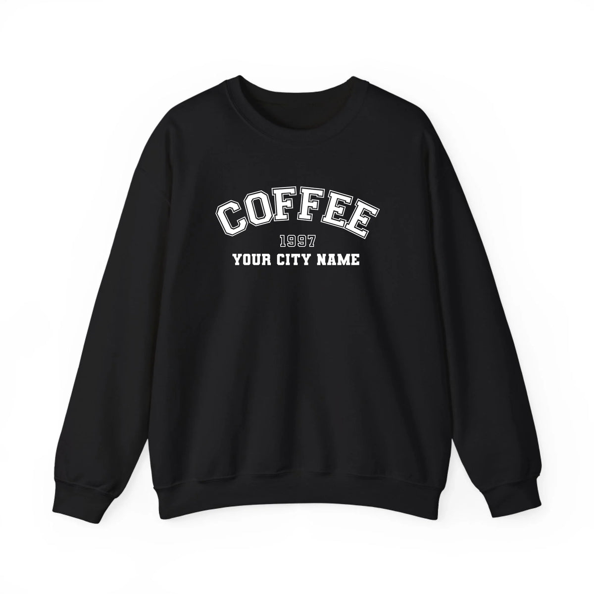 Coffee Your City Name – Sweatshirt | Hoodie