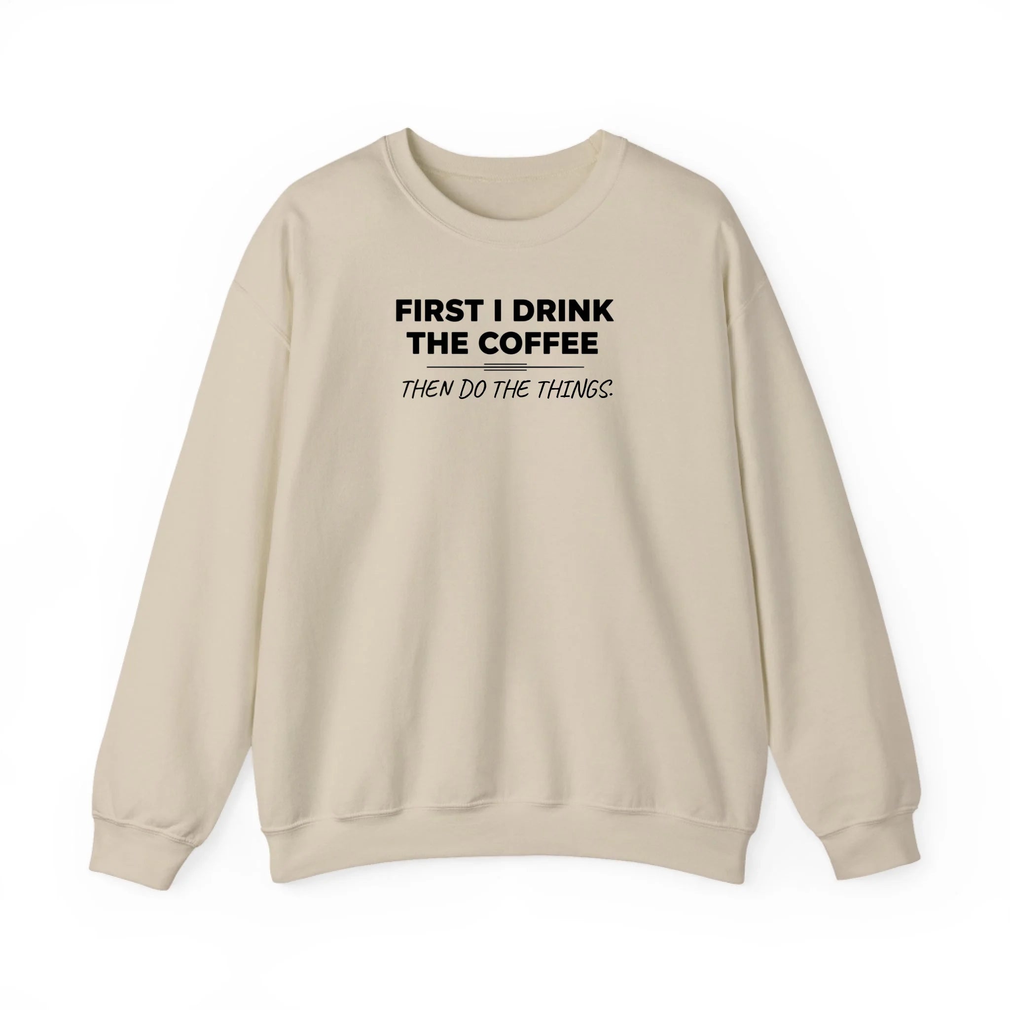 First I Drink – Sweatshirt | Hoodie